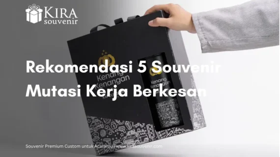 Cari Kenang-kenangan Mutasi Kerja? Ini 5 Ide yang Pasti Berguna!