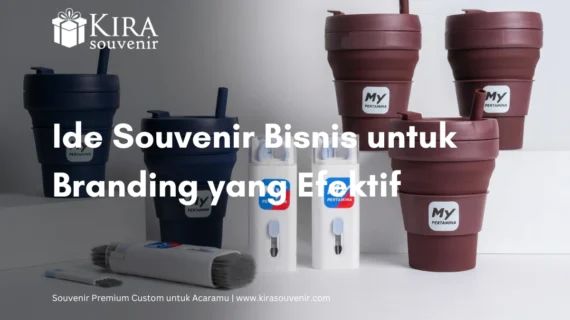 Souvenir Bisnis untuk Branding yang Efektif dan Bikin Brand Makin Dikenal