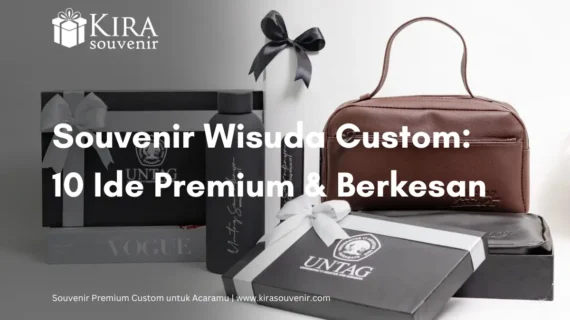 Souvenir Wisuda Custom: 10 Ide Unik dan Berkesan