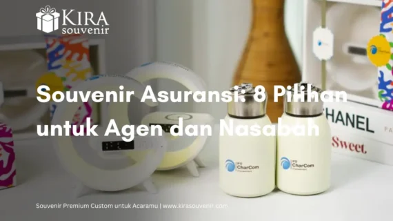 Souvenir Asuransi: 8 Pilihan untuk Agen dan Nasabah