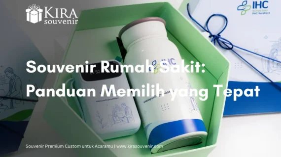 Souvenir Rumah Sakit: Panduan Memilih Sebelum Pengadaan