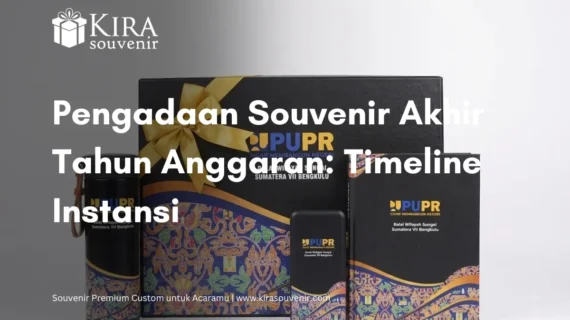 Pengadaan Souvenir Akhir Tahun Anggaran: Timeline dan Checklist untuk Instansi