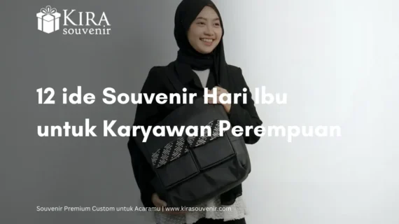 Souvenir Hari Ibu untuk Karyawan Perempuan: 12 Ide yang Berkesan untuk Kantor